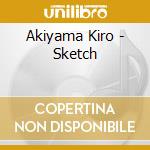 Akiyama Kiro - Sketch cd