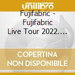 Fujifabric - Fujifabric Live Tour 2022. From Here At Hibiyayaon (2 Blu-Ray) cd