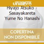 Hiyajo Atsuko - Sasayakareta Yume No Hanashi cd