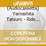 (Audiocassetta) Yamashita Tatsuro - Ride On Time cd