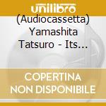 (Audiocassetta) Yamashita Tatsuro - Its A Poppin Time cd
