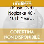 (Music Dvd) Nogizaka 46 - 10Th Year Birthday Live (5 Dm) cd