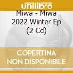 Miwa - Miwa 2022 Winter Ep (2 Cd) cd
