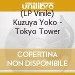 (LP Vinile) Kuzuya Yoko - Tokyo Tower vinile