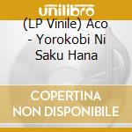 (LP Vinile) Aco - Yorokobi Ni Saku Hana vinile