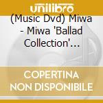 (Music Dvd) Miwa - Miwa 'Ballad Collection' Live 2021-Decade- cd
