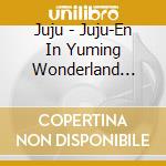 Juju - Juju-En In Yuming Wonderland Juju No-Hi Special cd