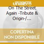 On The Street Again -Tribute & Origin-/ Various (2 Cd) cd