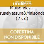 Maisondes - Uruseiyatsura&Maisondes (2 Cd) cd