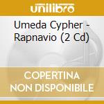 Umeda Cypher - Rapnavio (2 Cd) cd