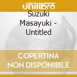 Suzuki Masayuki - Untitled cd