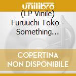 (LP Vinile) Furuuchi Toko - Something Endless vinile