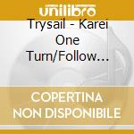 Trysail - Karei One Turn/Follow You! cd