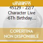 45129 - 22/7 Character Live -6Th Birthday Party 2022- cd