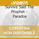 Survive Said The Prophet - Paradox cd