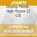 Doping Panda - High Hopes (2 Cd) cd
