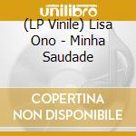 (LP Vinile) Lisa Ono - Minha Saudade vinile