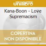 Kana-Boon - Love Supremacism cd