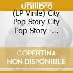 (LP Vinile) City Pop Story City Pop Story - Urban & Ocean / Various (2 Lp) vinile