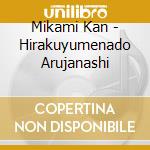 Mikami Kan - Hirakuyumenado Arujanashi cd