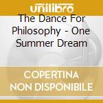 The Dance For Philosophy - One Summer Dream cd
