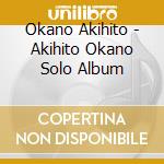 Okano Akihito - Akihito Okano Solo Album cd