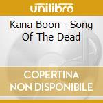 Kana-Boon - Song Of The Dead cd