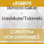 Ikimono-Gakari - Ureshikute/Tokimeki cd