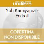 Yoh Kamiyama - Endroll cd