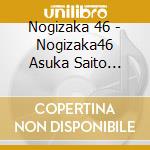 Nogizaka 46 - Nogizaka46 Asuka Saito Graduation Concert cd