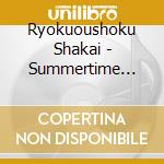 Ryokuoushoku Shakai - Summertime Cinderella cd