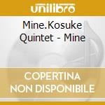 Mine.Kosuke Quintet - Mine cd