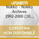 Nokko - Nokko Archives 1992-2000 (10 Cd) cd