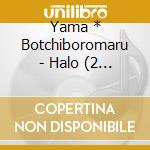 Yama * Botchiboromaru - Halo (2 Cd) cd