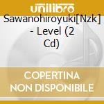 Sawanohiroyuki[Nzk] - Level (2 Cd) cd