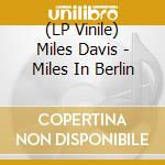 (LP Vinile) Miles Davis - Miles In Berlin vinile