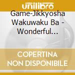 Game-Jikkyosha Wakuwaku Ba - Wonderful Knockout cd musicale