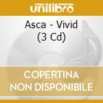 Asca - Vivid (3 Cd) cd