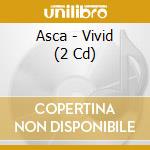 Asca - Vivid (2 Cd) cd