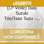 (LP Vinile) Isao Suzuki Trio/Isao Suzu - Blow Up vinile