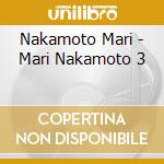 Nakamoto Mari - Mari Nakamoto 3 cd