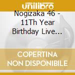 Nogizaka 46 - 11Th Year Birthday Live Day4 3Rd Members cd
