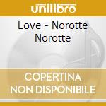 Love - Norotte Norotte cd