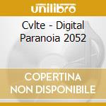 Cvlte - Digital Paranoia 2052 cd musicale
