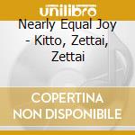 Nearly Equal Joy - Kitto, Zettai, Zettai cd