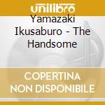 Yamazaki Ikusaburo - The Handsome cd
