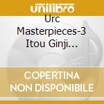 Urc Masterpieces-3 Itou Ginji Selection / Various cd