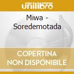 Miwa - Soredemotada cd