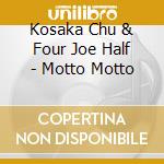 Kosaka Chu & Four Joe Half - Motto Motto cd
