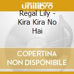 Regal Lily - Kira Kira No Hai cd